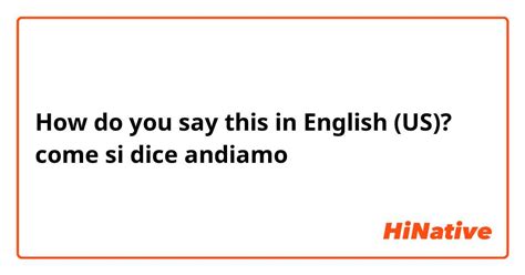 andiamo translation to english|andiamo.